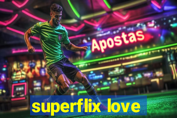 superflix love